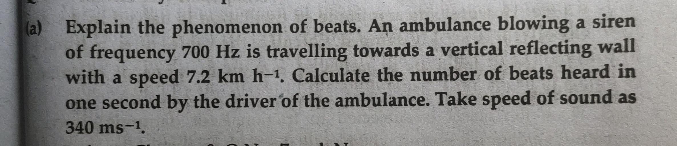 Explain the phenomenon of beats. An ambulance blowin... Physics