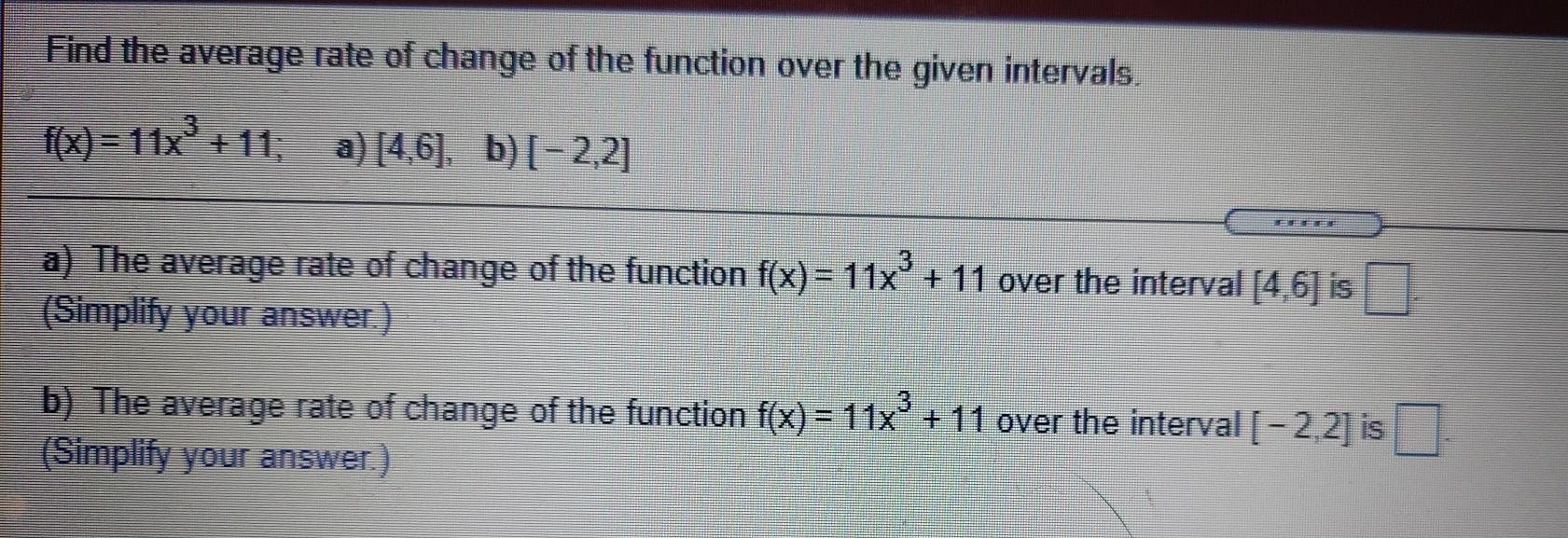 Find The Average Rate Of Change Of The Function Over Th Math