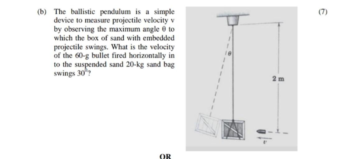 (7) (b) The ballistic pendulum is a simple device to... Physics