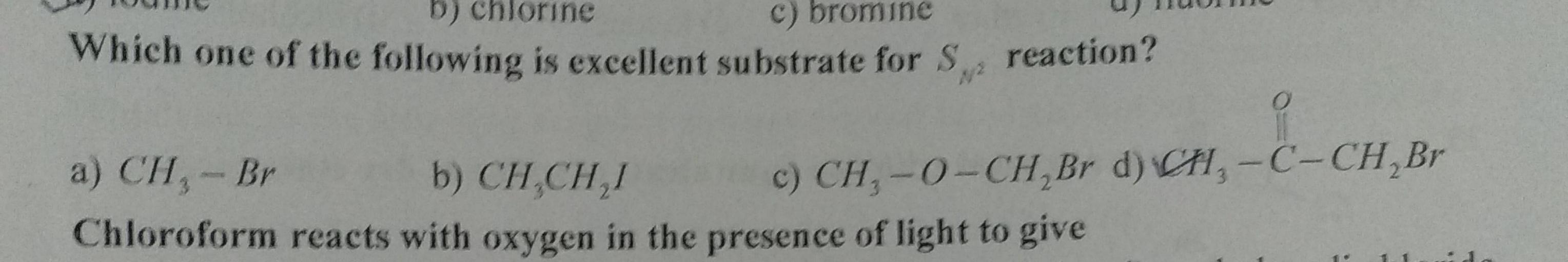 b) chlorine c) bromine Which one of the fo... Organic Chemistry