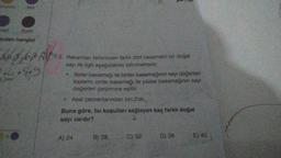 Furuno
Mor
vert
Siyah
erden hangisi
ako
64.89
Sill
613. Rakamlan birbirinden farklı dört basamaklı bir doğal
sayı ile ilgili aşağıdakiler bilinmektedir:
Birler basamağı ile binler basamağının sayı değerleri
toplami, onlar basamağı ile yüzler basamağının sayı
değerleri çarpımına eşittir.
Asal çarpanlarından biri 2'dir.
Buna göre, bu koşulları sağlayan kaç farklı doğal
sayı vardir?
A) 24
B) 28
C) 32
D) 36
E) 40