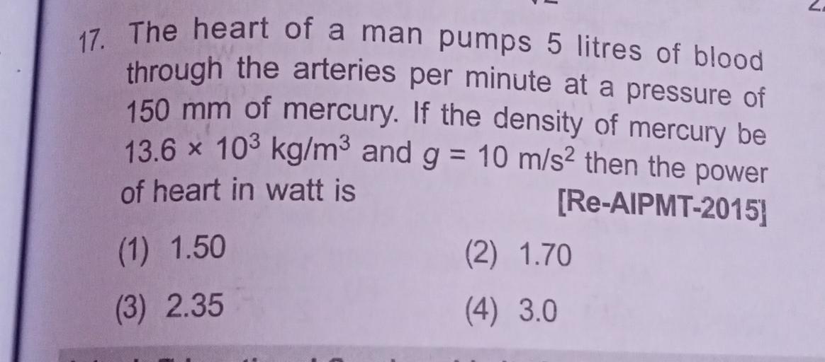 The Heart Of A Man Pumps 5 Litres 2 17. The heart of a man pumps 5 litres of blood thr... - Physics