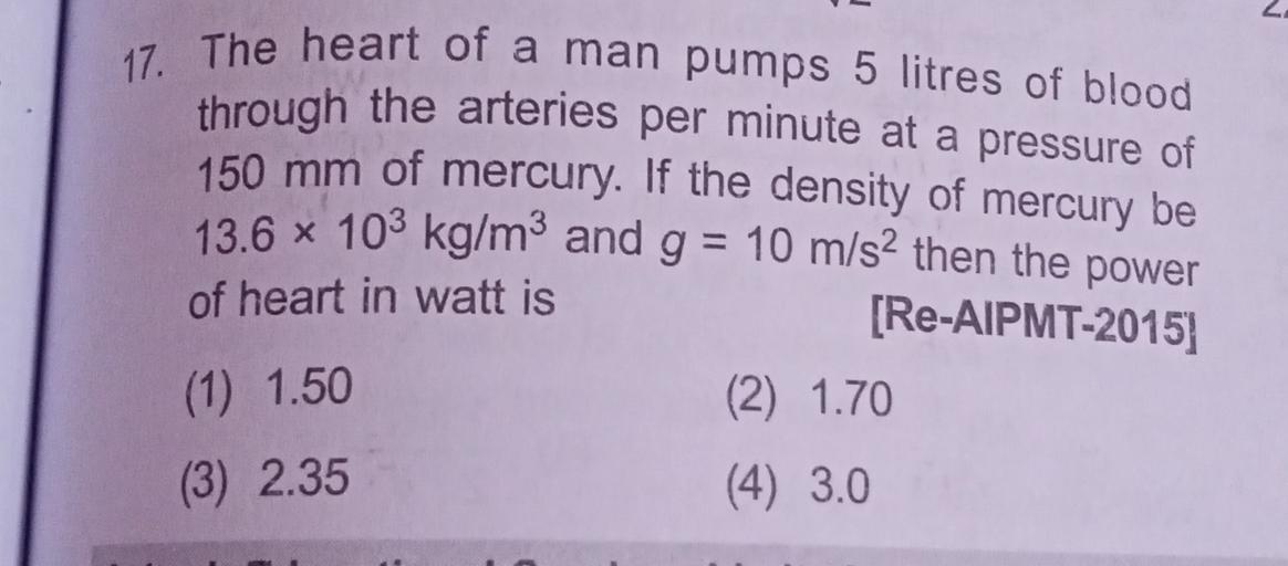 2 17. The heart of a man pumps 5 litres of blood thr... - Physics