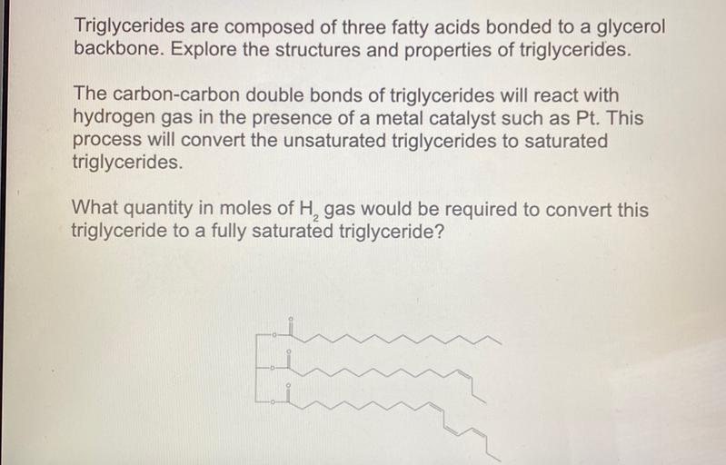 a Triglycerides are composed of three fatt... Organic Chemistry