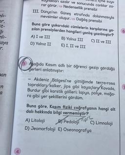 -
ar,
it-
ģi
nli-
caya
r.
me suyu
azalır ve sonucunda canlılar za-
rar görür. = Nedensellik prensibi
III. Dünya'nın Güneş etrafında dolanmasıyla
mevsimler oluşur. Dağılış prensibi
Buna göre yukarıdaki cümlelerin karşılarına ya-
zılan prensiplerden hangiler