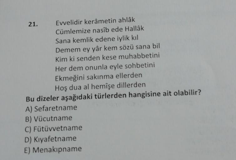 21.
Evvelidir kerâmetin ahlâk
Cümlemize nasîb ede Hallâk
Sana kemlik edene iylik kil
Demem ey yâr kem sözü sana bil
Kim ki senden kese muhabbetini
Her dem onunla eyle sohbetini
Ekmeğini sakınma ellerden
Hoş dua al hemişe dillerden
Bu dizeler aşağıdaki türl