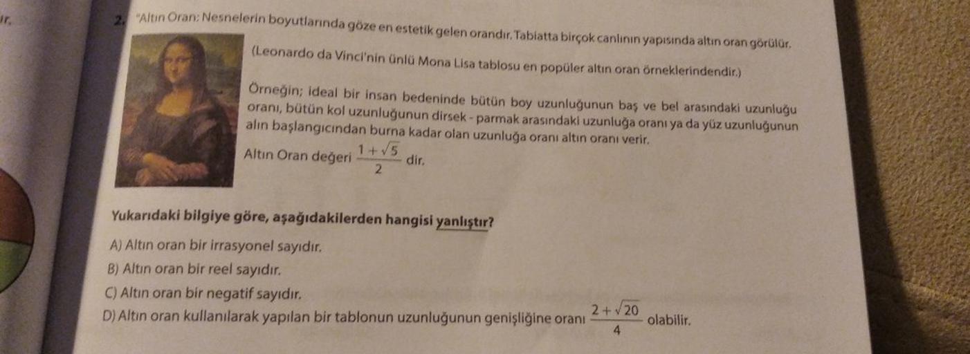 Jr.
"Altin Oran: Nesnelerin boyutlannda göze en estetik gelen orandir. Tabiatta birçok canlının yapısında altın orangörülür.
(Leonardo da Vinci'nin ünlü Mona Lisa tablosu en popüler altin oran örneklerindendir.)
Oregin; ideal bir insan bedeninde bütün boy 