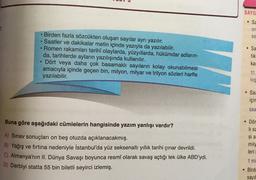SAYIL
. Sa
on
SO
.
• Birden fazla sözcükten oluşan sayılar ayrı yazılır.
• Saatler ve dakikalar metin içinde yazıyla da yazılabilir.
Romen rakamları tarihî olaylarda, yüzyıllarda, hükümdar adların-
da, tarihlerde ayların yazılışında kullanılır.
• Dört veya daha çok basamaklı sayıların kolay okunabilmesi
amacıyla içinde geçen bin, milyon, milyar ve trilyon sözleri harfle
yazılabilir.
Sa
tik
kai
11.
log
• Saa
için
saa
Buna göre aşağıdaki cümlelerin hangisinde yazım yanlışı vardır?
A) Sinav sonuçları on beş otuzda açıklanacakmış.
B) Yağış ve fırtına nedeniyle İstanbul'da yüz seksenaltı yıllık tarihi çınar devrildi.
C) Almanya'nın II. Dünya Savaşı boyunca resmî olarak savaş açtığı tek ülke ABD'ydi.
D) Derbiyi statta 55 bin biletli seyirci izlemiş.
• Dör
li sa
si a
mily
leri
1 m
• Bird
sayıl