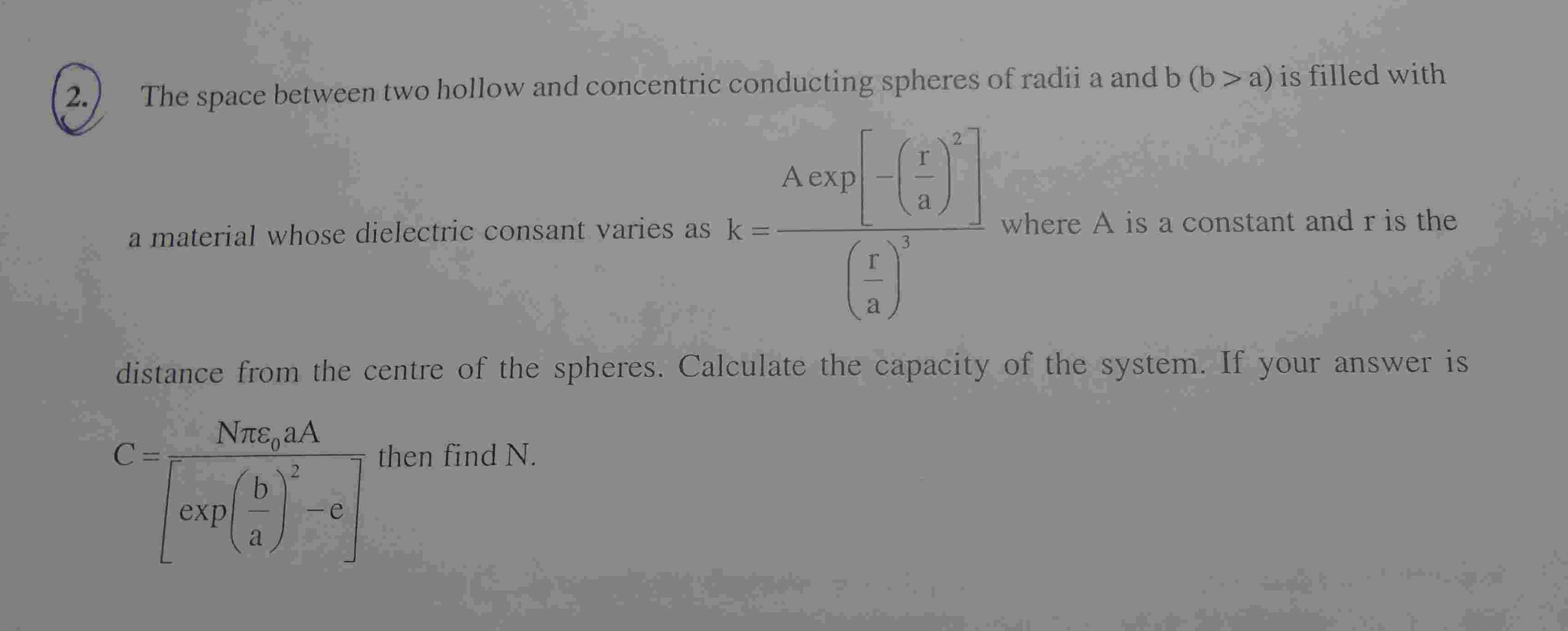 2. The space between two hollow and concentric condu... Physics