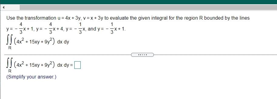Use The Transformation U 4x 3y V X 3y To Evalu Math
