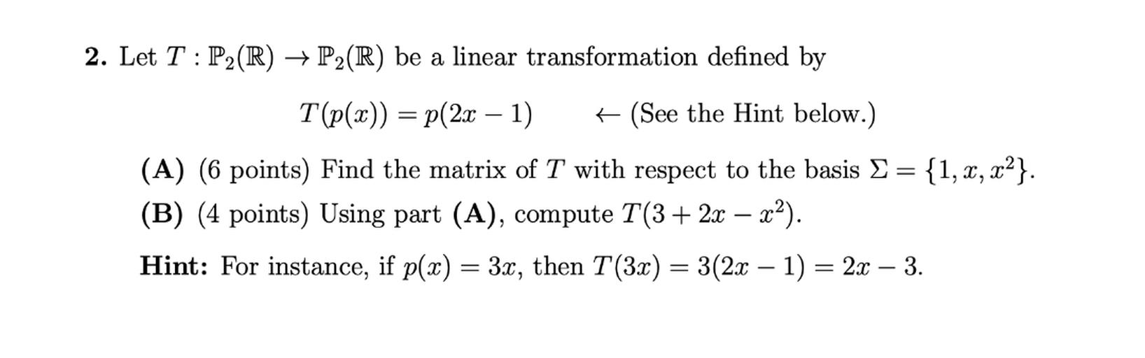 2. Let T P2(R) + P2(R) be a linear transformation def... Math