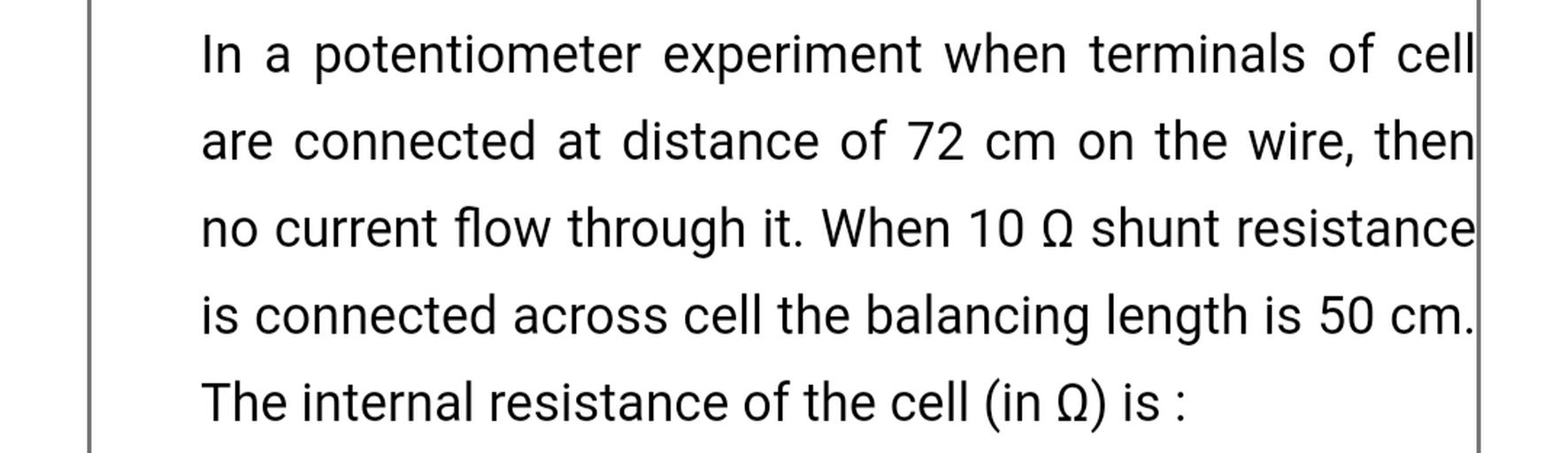 In a potentiometer experiment when terminals of cell... Physics