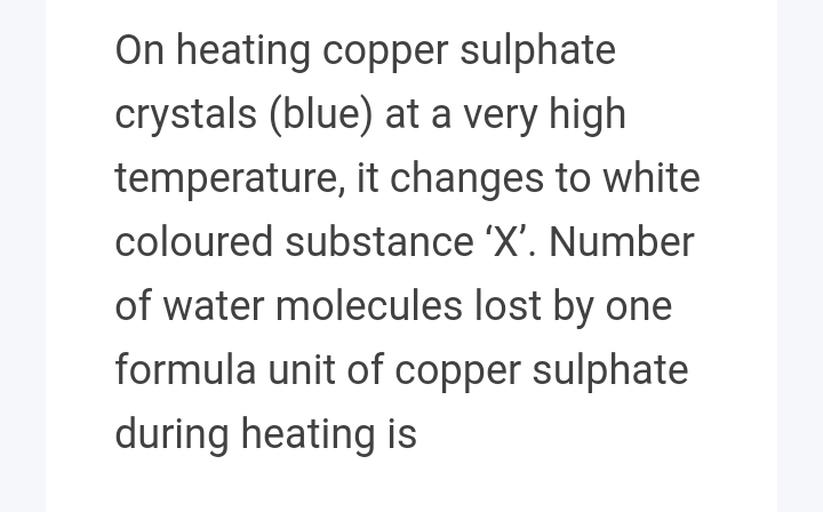 On heating copper sulphate crystals (blue... Physical Chemistry