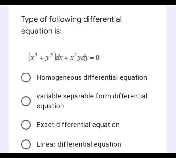 Type of following differential equation is (x + y dx +... Math