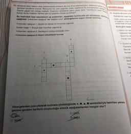 IN
35. Annemin beni haksız yere paylamasına kırılsam da onu ikna edememiştim. Makineyi berum
ğumdan kendince emindi. Mecburen bir usta çağırdık. Usta, saatlerce hiç konuşmadan ugra
Sözcükte Anlam
özenle yapan biri olduğu belliydi. Onarımın bitmesine yakın şöyle dedi: "Sanatçinin eseri hey36. Asagida dimizde kull
benim de bu makine, herkes işini iyi yaparsa dünya güzelleşir!"
Bu metindeki bazı sözcüklerin eş anlamlıları, aşağıdaki bulmacada yer almaktadır. Buna
Kisilestirme, insan dis.
Intak, cansız ve insa
aşağıdaki "yukarıdan aşağıya" ve "sağdan sola" yönergelerine uygun olarak çözünüz.
te kullanılır. Intak sa
Yukarıdan aşağıya 1: Büyük bir dikkat ve özveriyle yapmak
yerde intak olmaya
Buna göre agagic
Soldan sağa 1: Bozuk olan kısımları yapma işi
A) Benim her der
Yukarıdan aşağıya 2: Sanatçının ortaya koyduğu ürün
Aglarsam ag
Yukarıdan aşağıya 3: Sesini yükselterek kızmak
Sazım bu se
2
Pençe vuru
B) Sümbül d
Yaprakla
Beni ak
Bender
1
3
C) Bütün
Mern
Kolu
Bel
*
DB
Yönergelerden yola çıkılarak bulmaca çözüldüğünde *, , A, sembolleriyle belirtilen yerlere
gelmesi gereken harflerin oluşturduğu sözcük aşağıdakilerden hangisi olur?
IMAL
B) İZAN
C) İMAR
INSA
