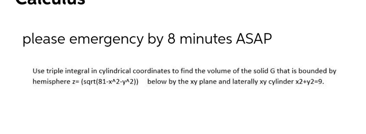 Please Emergency By 8 Minutes Asap Use Triple Integral Math