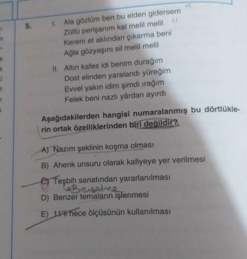 n
5.1 Ala gözlüm ben bu elden gidersem
Zülfü perişanım kal melil melil
Kerem et aklından çıkarma beni
Ağla gözyaşını sil melil melil
3
1
Et
II. Altın kafes idi benim durağım
Dost elinden yaralandı yüreğim
Evvel yakın idim şimdi irağım
Felek beni nazlı yârd