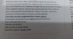 hikaye
çözün
Il .....
tanit
Ill...
olay
Yuk
6-Hüzün mevsim olur, böler uykuyu bazen; bazen bir paranteze alır
acıları. Güz mü, eylül mü bilinmez; ortası mi sonu mu bilinmez;ortası mi
sonu mu anlaşılmaz anın. Şakaklarına düşen benek benek karlar mı dersin
yılların gölgesini taşıyan, başında gül rengi bulutlardan lahuri tüller mi
olsun Hicaz sokaklarında bestelenen? Hüzün karanlıktır, yalnızlıktır
,korkudur ve hüzün bazen en büyük umutlara gebedir.
Yukarıdaki parçada aşağıdakilerden hangisi yoktur?
A)Tamlayanı ve tamlananı yer değiştirmiş isim tamlaması
B)Belirtisiz isim tamlaması
C)Birden çok sifat fiil
D)Benzetme ve teşhis sanatı
E)isimfiilin yüklem olduğu cümle
get
A)
B)
C)
D
E