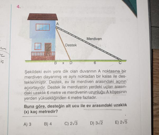 4. A Merdiven Destek e iç B X 6 Şekildeki evin yere… Geometri 4. A Merdiven Destek e iç B X 6 Şekildeki evin yere… Geometri