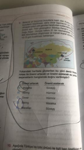 One boyunca buzullaria kali dan
banime, daha once agama
meyen yolun yo gemien tarafindan
Onun açtı. Yeni azergahan Soveys Kanak
Dog Asya - Aamupa hattin 21 bin Kilometer
10-15 gun batması bekleniyor.
800 kilometreye duparmesi ve transit ticare
yonde
Gond
l