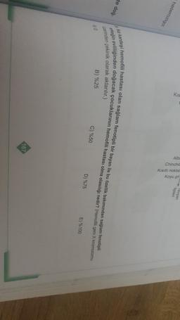 heterozigot
Tavsan
tipleri
Chinchi
Kisitli nokta
Koyu gni
te dog
arkeğin evliliğinden doğacak çocuklarının hemofili hastası olma olasılığı nedir? (Hemofili geni X kromozomu
kiz kardeşi hemofili hastası olan sağlam fenotipli bir bayan ile bu özellik bakımından sağlam fenotipli
B) %25
C) %50
D) %75
E) %100
zerinden çekinik olarak aktarılır.)
AJO
167
