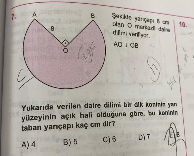 7. A B Şekilde yarıçapı 8 cm olan O merkezli daire