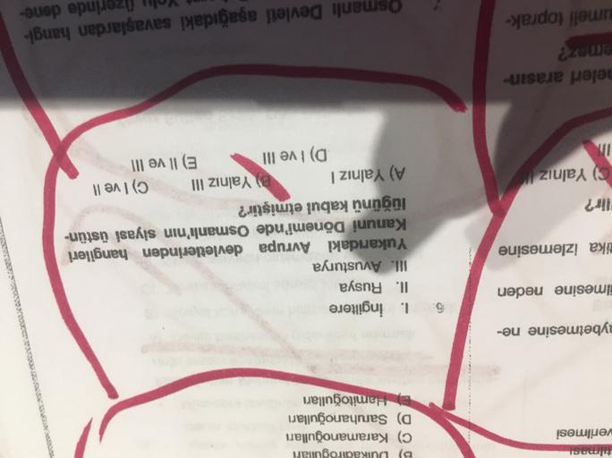 tilmasi
verilmesi
B) Wulkadiroguliari
C) Karamanoğulları
D) Saruhanoğulları
) Hamitoğulları
aybetmesine ne-
Elmesine neden
tika izlemesine
1. İngiltere
II. Rusya
ill. Avusturya
Yukarıdaki Avrupa devletlerinden hangileri
Kanuni Dönemi'nde Osmanlı'nın siyasi üstün-
lüğünü kabul etmiştir?
A) Yalnız 1
Yalnız III C) I ve II
D) I ve III E) Il ve III
lir?
C) Yalnız
neleri arasın-
emez?
umell toprak-
Osmanlı Devleti aşağıdaki savaşlardan hangi-
Üzerinde dene-