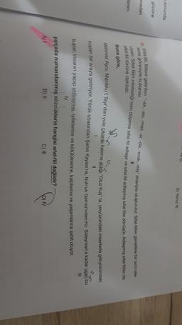 IV II
D) Yalnız III.
sonunda
gucune
Siradan
a Sifat-fil, fiillere getirilen "-an, -ası, mez, -ar, -dik, -ecek, -miş" ekleriyle oluşturulur. Sifat-fiiller genellikle bir ismi nite-
leme göreviyle kullanılır.
sıfat-fill türüne dahildir.
Uyarr; Sifat-filin nitelediği isim düşerse sifat-fil adlaşır ve sifat-fil adlaşmış sifat-fille dönüşür. Adlaşmış sıfat-filer de
B
Jaron
Buna göre,
Mehmet Aycı, Mantiku't Tayr'dan yola çıkarak kaleme aldigi "Otuz Kuş" ta, yeryüzündeki insanlarla gökyüzündeki
11
kuşlan bir araya getiriyor. Yörük obasından Şahin Kayası'na, Nuh'un Gemisi'nden Hz. Süleyman'a kadar uçan bu
1
111
kuşlar; insanın yapıp ettiklerine, iyiliklerine ve kötülüklerine, kalplerine ve yaşamlarına şahit oluyor.
IV
parçada numaralanmış sözcüklerin hangisi sifat-fill değildir?
AT
B)
C) III
D) W

