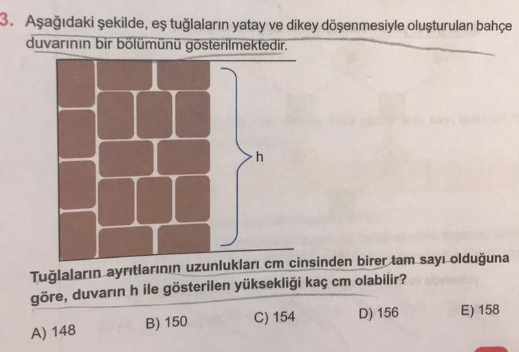 3. Aşağıdaki şekilde, eş tuğlaların yatay ve Lise Matematik 3. Aşağıdaki şekilde, eş tuğlaların yatay ve Lise Matematik