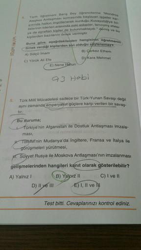 Ateşkes Antlaşması sonrasında başlayan işgaller kar-
Tarih öğretmeni Barış Beyoğrencilerine "Mondros
şisinda halkın örgütlenerek kurduğu Kuvayımilliye bir-
liklerinin liderleri arasında eski askerler, tanınmış efeler
ya da eşraftan kişiler de bulunmaktaydı