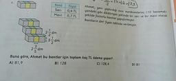 Renk
Sari
Mavi
Fiyat
0,4 TL
0,7 TL
1 ++62-179
Ahmet, yeni yaptırdığı evin merdivenlerini
yandaki gibi dikdörtgen şeklinde bir sarı ve bir
şekilde fostorlu bantlar yapıştırmıştır.
Bantların dm fiyatı tabloda verilmiştir.
digi evin merdivenlerini (10 basamak)
22 / dm
Buna göre, Ahmet bu bantlar için toplam kaç TL ödeme yapar?
A) 81,9
B) 128
C) 128,4
D) 81
