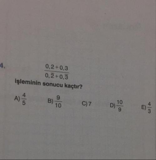 0,2 +0,3
0,2 +0,3
işleminin sonucu kaçtır?
A)
B
07 D
E
