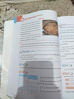 KESİRLER
Malzemeler: Kurtki
Puna dona deyil, eyni, mantar.com
er ve seberlerinin en koruması
hrano rade porten bir gept pidedit
Omer party verdo para herkese 10
in peront petite Bapt parçaya bolerek a
Authpanyasa yed
Ahmet Day By Did parayı yine
Mertos 1 din decek sokide 4 eşit parça-
ya dilatadaşlarla birlikte ye
Omeri
Omere Ametatadaşlarıyla birlikte kaçar dilm pizza yediler? Omer
dagilary bride yedikleri pizza dilimlerinin büyüklükleri aynı olabilir mi?
1) ve parçalan
akumundaki bir bütün out
2) peçare
parçar parçalarta dhe
Bebetünd cluturma
parça gerekir?
3) 2 tane 1 tane
parçalarını bir araya gel
ediniz (3 gokil)
• Kufandiginiz parca
açiklayiniz
tanek pare
Bagi Kopeal
Berunin ep parçalanndan sadece bir tanesini gösteren kesre, birim kesit
kesiler, payı olan kesirlerdir.
i birim kesinden paydası küçük olan birim kesir daha büyüktür.
Onnek
Asada modelenen kesitleri yazarak temsil ettikleri büyüklük miktarlarının
Ornek
ve
birim
✓Cazon
Bir bütünün 9,124
kesri, bir bütünün 8'de 1'ini tersler
kesri, aynı bütünün daha büyük bir
kismini temsil etmektedir.
kesirleri birim kesirler
kes kesrinden daha böyük
Modelleri incele