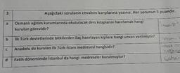 Aşagidaki soruların cevabını karşılarına yazınız. Her sorunun 5 puandir.
Osmanlı eğitim kurumlarında okutulacak ders kitaplarını hazırlamak hangi
kurulun görevidir?
Maarifa
ilk Türk devletlerinde bitkilerden ilaç hazırlayan kişilere hangi unvan verilmiştir?
Anadolu da kurulan ilk Türk-İslam medresesi hangisidir?
obat a
d | Fatih dönemimde İstanbul da hangi medreseler kurulmuştur?
sahna
