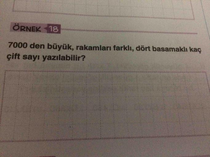 7000 den büyük, rakamları farklı, dört basamaklı kaç çift sayı yazılabilir?