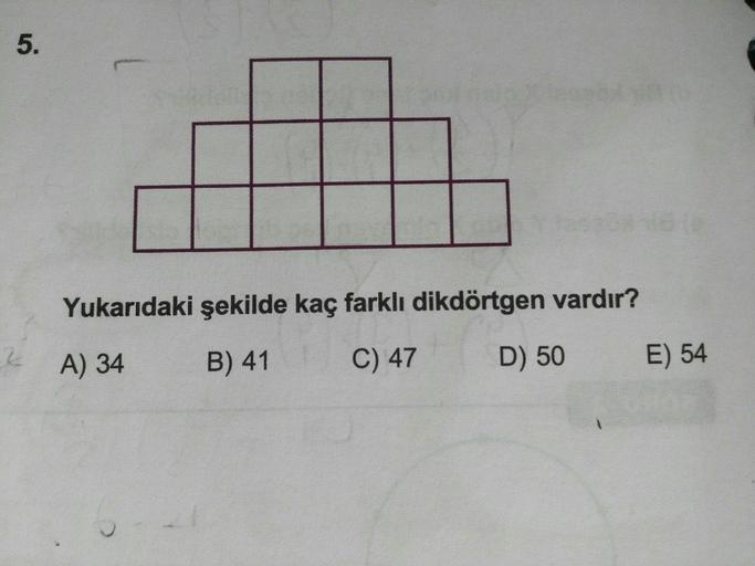 Yukarıdaki şekilde kaç farklı dikdörtgen vardır?
A) 34 B) 41 C) 47 D) 50 E) 54