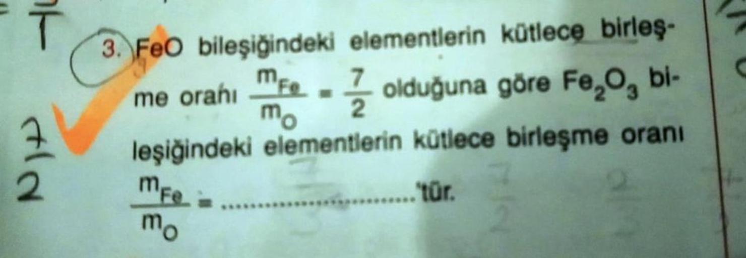 3. Feo bileşiğindeki elementlerin kütlece birleş.
me oranı olduğuna göre Fe,o, bi-
leşiğindeki elementlerin kütlece birleşme oranı
ald
MEE
mo
........ 'tür.
