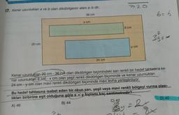 Kenar uzunlukları a ve b olan dikdörtgenin alanı a b dir.
Kenar uzunlukları 20 cm - 36 cm olan dikdörtgen biçimindeki sarı renkli bir hedef tahtasına kenar uzunlukları 8 cm - x cm olan yeşil renkli dikdörtgen biçiminde ve kenar uzunlukları
24 cm-y cm olan mavi renkli dikdörtgen biçiminde mavi levha yerleştiriliyor.
Bu hedef tahtasına isabet eden bir okun sarı, yeşil veya mavi renkli bölgeyi vurma olasılıkları birbirine eşit olduğuna göre x + y toplamı kaç santimetredir?
A) 46
B) 44
C) 42
D) 40