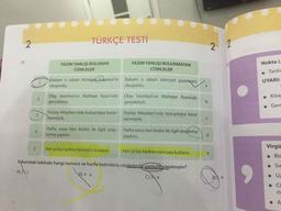 2
TÜRKÇE TESTİ
2 2
YAZIM YANLIŞI BULUNMAYAN
CÜMLELER
17.
Nokta (.
YAZIM YANLIŞI BULUNAN
CÜMLELER
20
Tarih
Babam o sabah Hürriyet Gazetesi'ni
okuyordu.
Babam o sabah Hürriyet gazeteşini
okuyordu.
UYARI:
Olay İstanbul'un Maltepe ilçesi'nde Olay İstanbul'un Maltepe ilçesinde
Kitap
gerçekleşti.
gerçekleşti.
• Gen
Kızılay Meydanı'nda buluşmaya karar-
vermiştik.
Kızılay Meydanı'nda buluşmaya karar
vermiştik.
Hafta sonu Van Kedisi ile ilgili araş-
Hafta sonu Van kedisi ile ilgili araştırma
d.
tırma yaptım.
yaptım.
Virgü
Her yıl bu tarihte Nevruz'u kutlarız.
Her yıl bu tarihte nevruzu kutlarız.
• Bir
Yukarıdaki tabloda hangi numara ve harfle belirtilmiş cümlelerde vanlıslıkyapılmıştır?
• Sır
A) 2 c
B) 4-a
C) 5e
D)3-d
• Uz
ris
2.
3.
4.
5.