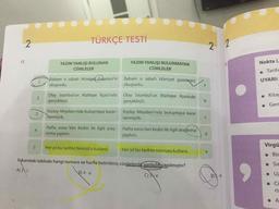 2
TÜRKÇE TESTİ
2 2
YAZIM YANLIŞI BULUNMAYAN
CÜMLELER
17.
Nokta (.
YAZIM YANLIŞI BULUNAN
CÜMLELER
20
Tarih
Babam o sabah Hürriyet Gazetesi'ni
okuyordu.
Babam o sabah Hürriyet gazeteşini
okuyordu.
UYARI:
Olay İstanbul'un Maltepe ilçesi'nde Olay İstanbul'un Maltepe ilçesinde
Kitap
gerçekleşti.
gerçekleşti.
• Gen
Kızılay Meydanı'nda buluşmaya karar-
vermiştik.
Kızılay Meydanı'nda buluşmaya karar
vermiştik.
Hafta sonu Van Kedisi ile ilgili araş-
Hafta sonu Van kedisi ile ilgili araştırma
d.
tırma yaptım.
yaptım.
Virgü
Her yıl bu tarihte Nevruz'u kutlarız.
Her yıl bu tarihte nevruzu kutlarız.
• Bir
Yukarıdaki tabloda hangi numara ve harfle belirtilmiş cümlelerde vanlıslıkyapılmıştır?
• Sır
A) 2 c
B) 4-a
C) 5e
D)3-d
• Uz
ris
2.
3.
4.
5.
