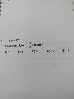 2.
f(x) = 4x+2
%3D
fonksiyonu için f -5) kaçtır?
A) 7
B) 8
C) 9
D) 10
E) 11
CIA