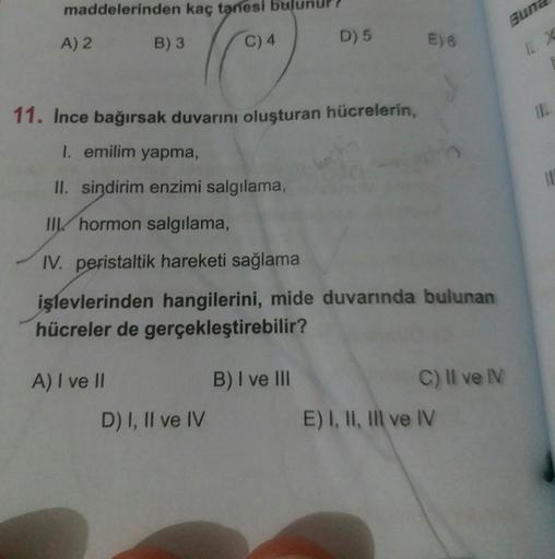 maddelerinden kaç tanesi Buna A) 2 B) 3 C) 4 D) 5 E… Biyoloji maddelerinden kaç tanesi Buna A) 2 B) 3 C) 4 D) 5 E… Biyoloji