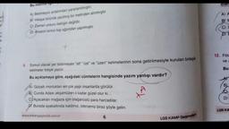 Bu mellie -
Olarc
A) A
ÇE
n
B)
A) Betimleyici anlatımdan yararlanılmıştır.
B) Hikâye türünde yazılmış bir metinden alınmıştır.
C) Zaman unsuru belirgin değildir.
D) Anlatım birinci kişi ağzından yapılmıştır.
gil
CI
U
DE
t
-
12. Fiilc
ve 2
9. Somut olarak yer bildirmeyen "alt" "üst” ve “üzeri” kelimelerinin sona getirilmesiyle kurulan birleşik
kelimeler bitişik yazılır.
Bu açıklamaya göre, aşağıdaki cümlelerin hangisinde yazım yanlışı vardır?
Bu
A) Gözaltı morlukları en çok yaşlı insanlarda görülür.
B) Cunda Adası akşamüzeri o kadar güzel olur ki...
C) Açacakları mağaza için olağanüstü para harcadılar.
DI Burada ayakaltında kaldınız, isterseniz biraz şöyle gelin.
to
D)
blos
LGS KA
www.ankarayayincilik.com.tr
6
LGS KAMP Denemeleri