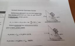 Hareketli Sistemler Üzerindeki Cisimler
CM₂
asuda
Sürtünmesiz eğik düzlem ile üzerindeki kütlenin bir-
likte hareket edebilmesi için, cisim ile eğik düzlemin
ivmelerinin aynı olması gerekir.
m2
mgsina
m,9
12
00002
ma cosa = m,g sina ise
tan a
olur.
g
Sistem sürtünmeli ise, sürtünme kuvvetinin
yönü 2 farklı yönde olabilir.
N
F->
macosa + fsür = m_gsina ya da
M₂
m.gsina
m.
olabilir.
mya.cosa = mgsina + f.
sür
