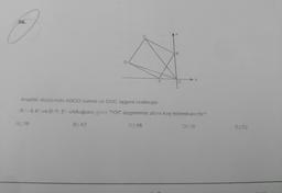 36
B
Analitik düzlemde ABCD karesi ve DOC üçgeni verilmiştir.
A-4.0 veB/0,5) olduğuna göre DOC üçgeninin alanı kaç birimkaredir?
B) 42
C) 48
D) 56
E) 62
