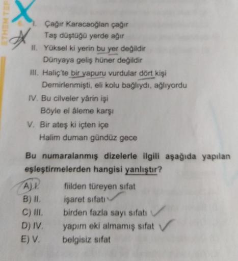 X
Çağir Karacaoğlan çağır
Taş düştüğü yerde ağır
IL Yüksel ki yerin bu yer değildir
Dünyaya geliş hüner değildir
III. Haliç'te bir yapuru vurdular dört kişi
Demirlenmişti, eli kolu bağlıydı, ağlıyordu
IV. Bu cilveler yârin işi
Böyle el âleme karşı
V. Bir a