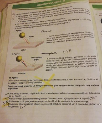 eğikliği ve gezegenin Güneş'in etrafında dolanmasıdır. Eksen egikliği, bir gezegenin dönme ekseny
Bir gezegende farklı mevsimlerin oluşmasına neden olan iki etken vardır. Bunlar gezegenin eksem
21 Mart'ta Güneş ışınlarının en dik geldiği saatte Güneş işin
