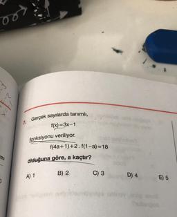 7. Gerçek sayılarda tanımlı,
oo.
-2
x=f
f(x)=3x-1
fonksiyonu veriliyor.
f(4a+1)+2.f(1-a)=18
mi
olduğuna göre, a kaçtır?
B) 2
C) 3
A) 1
D) 4
E) 5
0
i
ener nebbe
