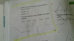 A
10.
7. Bir ABC üçgeninde A açısına ait açıortay (AN), yük-
seklik ise (AH) dir.
D
B
m(ACB) = 25°
m(NAH) = 10°
cedir
Yukarıda verilenlere göre, m(ABC) kaç derece
olabilir?
E) 45
D) 40
C) 140 a
B) 135
C) 30
A) 130
B) 25
A) 20
A
A
11.
D
Yukarıdaki verilere göre, ma
