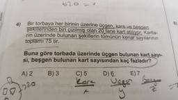 620 - 7
4)
8)
Bir torbaya her birinin üzerine üçgen, kare ve beşgen
şekillerinden biri çizilmiş olan 20 tane kart atılıyor. Kartla-
rin üzerinde bulunan şekillerin tümünün kenar sayılarının
toplamı 75 tir.
Buna göre torbada üzerinde üçgen bulunan kart sayı-
si, beşgen bulunan kart sayısından kaç fazladır?
A) 2
B) 3
C) 5
220
D) 6 E) 7
Jager Beseen
y
